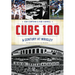 Cubs 100: A Century at Wrigley