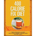 400 Calorie Fix Diet: Track Your Diet Success (with Food Pyramid, Calorie Guide and BMI Chart)