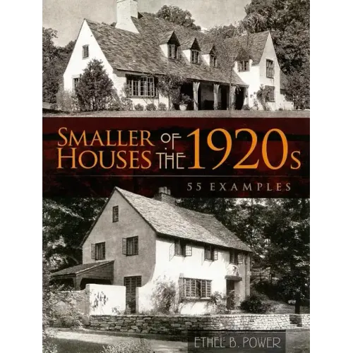 Smaller Houses of the 1920s: 55 Examples