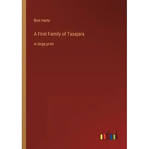 A First Family of Tasajara: in large print