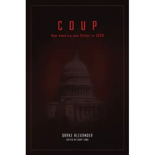 Coup: How America was Stolen in 2020