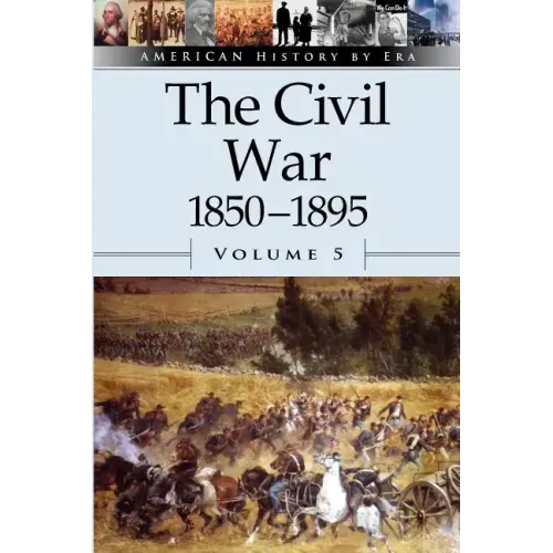 The Civil War, 1850-1895, Volume 5