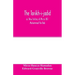 The Táríkh-i-jadíd; or, New history of Mírzá ʻAlí Muhammad the Báb