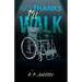 No Thanks I'll Walk