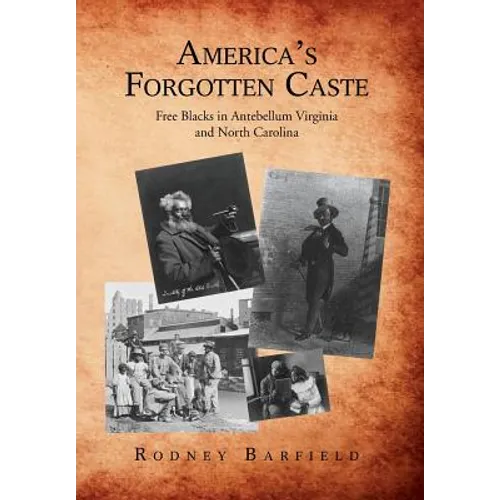 America's Forgotten Caste: Free Blacks in Antebellum Virginia and North Carolina