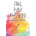 Oh, My Word: The insanely simple daily journal to intentionally become who you want to be