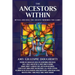 The Ancestors Within: Reveal and Heal the Ancient Memories You Carry
