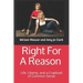 Right For A Reason Life, Liberty, and a Crapload of Common Sense: Life, Liberty, and a Crapload of Common Sense