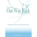 Finding Our Way Back to Ourselves: Healing Our Past and Finding Inner Peace