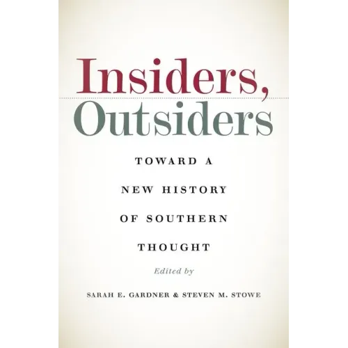 Insiders, Outsiders: Toward a New History of Southern Thought
