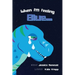 When I'm Feeling Blue