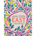 East: 120 Vegan and Vegetarian Recipes from Bangalore to Beijing [American Measurements]