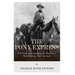 The Pony Express: The History and Legacy of America's Most Famous Mail Service