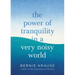 The Power of Tranquility in a Very Noisy World