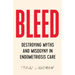 Bleed: Destroying Myths and Misogyny in Endometriosis Care