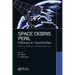 Space Debris Peril: Pathways to Opportunities