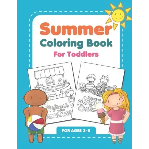 Summer Coloring Book For Toddlers: Fun Summertime Activity Workbook For Kids Ages 3-5