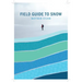 A Field Guide to Snow