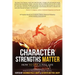 Character Strengths Matter: How to Live a Full Life