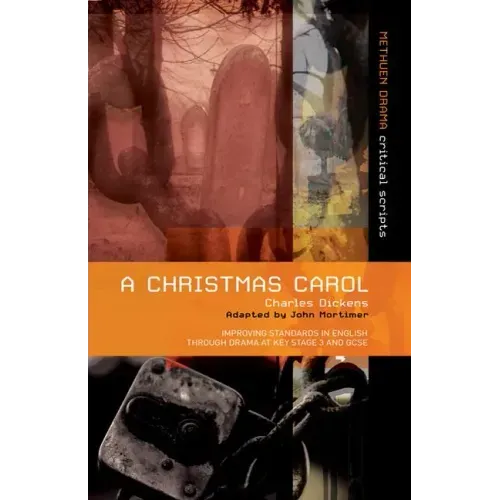 A Christmas Carol: Improving Standards in English Through Drama at Key Stage 3 and GCSE