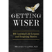 Getting Wiser: 101 Essential Life Lessons And Inspiring Stories