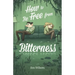 How to Be Free from Bitterness