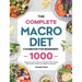 The Complete Macro Diet Cookbook for Beginners: 1000 Days Easy & Healthy Recipes and 4 Weeks Meal Plan to Help You Burn Fat Quickly