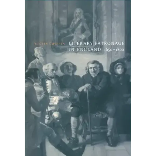 Literary Patronage in England, 1650 1800
