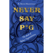Never Say P*g: The Book of Sailors' Superstitions