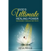 God's Ultimate Healing Power: Deliverance Through Her Truth