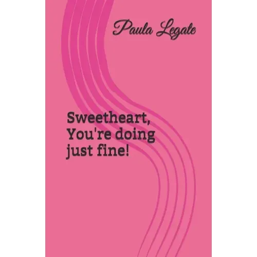 Sweetheart, You're doing just fine!