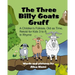 The Three Billy Goats Gruff: A Children's Folktale, Old as Time, Retold for Kids 3 - 8, In Rhyme