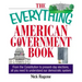 The Everything American Government Book: From the Constitution to Present-Day Elections, All You Need to Understand Our Democratic System