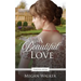 A Beautiful Love: A Regency Fairy Tale Retelling