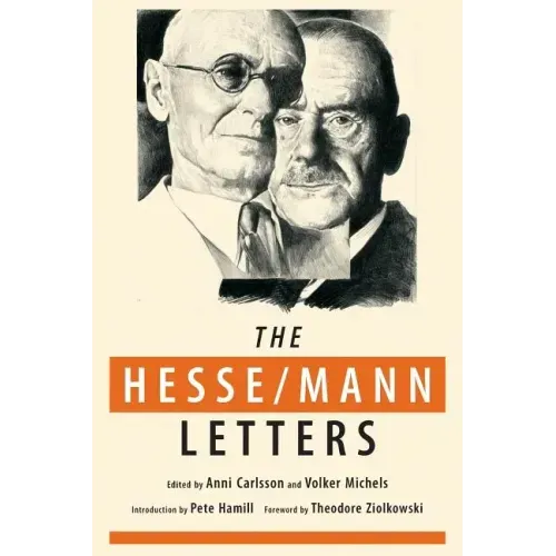 The Hesse-Mann Letters: The Correspondence of Hermann Hesse and Thomas Mann 1910-1955