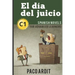 Spanish Novels: El día del juicio (Spanish Novels for Advanced Learners - C1)