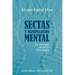 Sectas y manipulación mental. Un enfoque desde la Psicología