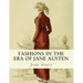 Fashions in the Era of Jane Austen: Ackermann's Repository of Arts