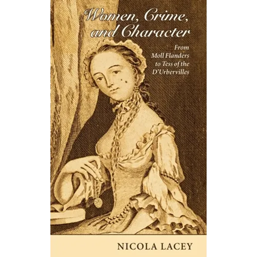 Women, Crime, and Character: From Moll Flanders to Tess of the d'Urbervilles
