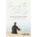 Seizing the Good Life: Discover Peace and Joy Through the Study of John's Gospel