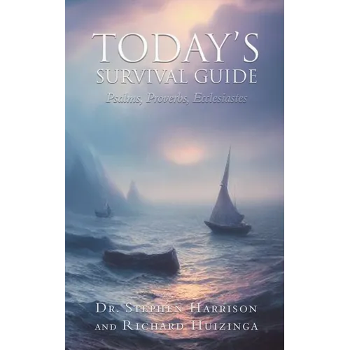 Today's Survival Guide: Psalms, Proverbs, Ecclesiastes