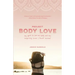 Project Body Love: My quest to love my body and the surprising truth I found instead