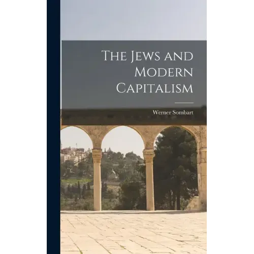 The Jews and Modern Capitalism