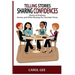 Telling Stories, Sharing Confidences: Stories of Kindness, Humor, And Other Musings, For Uncertain Times