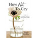 How Not To Cry