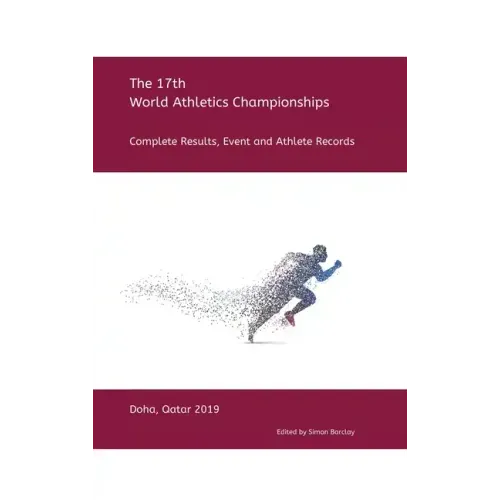 17th World Athletics Championships - Doha 2019: Complete Results, Event & Athlete Records