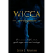 Wicca: For Beginners. Learn wiccan beliefs, rituals, spells, magic runes and witchcraft.