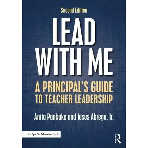 Lead with Me: A Principal's Guide to Teacher Leadership