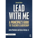 Lead with Me: A Principal's Guide to Teacher Leadership