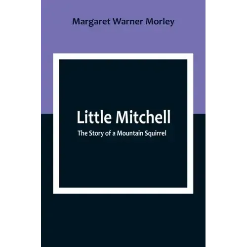 Little Mitchell: The Story of a Mountain Squirrel